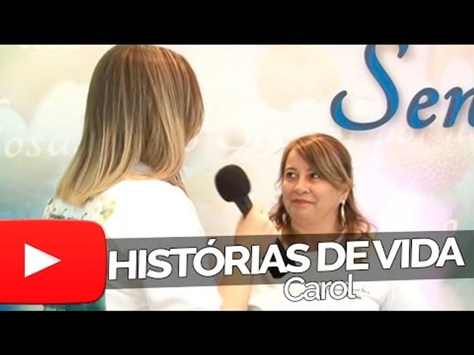 Carol - Histórias de Vida