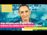 Seja dirigido pelo Espírito e entrará no melhor tempo da sua vida! - Bispa Cléo