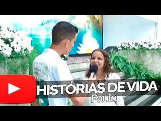 Paula - Histórias de Vida