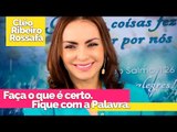 Faça o que é certo. Fique com a Palavra - Bispa Cléo