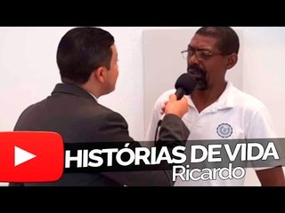 Ricardo - Histórias de Vida