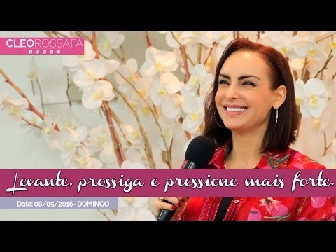 Levante, prossiga e pressione mais forte - Bispa Cléo