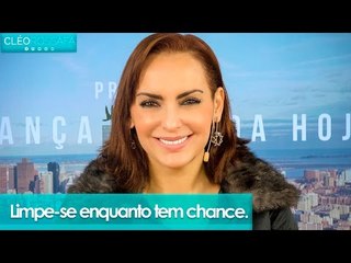 Limpe-se enquanto tem chance - Bispa Cléo