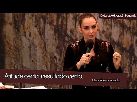 Atitude certa, resultado certo - Bispa Cléo