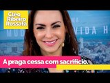 A praga cessa com sacrifício - Bispa Cléo