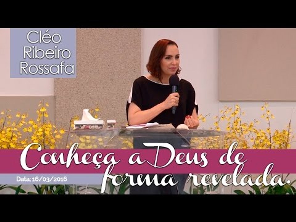 Conheça a Deus de forma revelada - Bispa Cléo