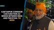 Kartarpur Corridor can function as bridge between India and Pakistan: PM Modi