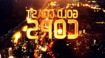 Gold Coast Cops S01 - Ep10  10 HD Watch