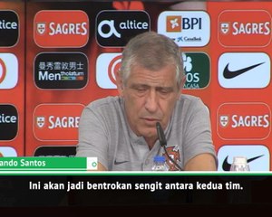 Ini Akan Jadi Bentrokan Sengit - Santos Jelang Portugal v Italia