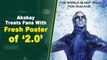 Akshay treats fans with fresh poster of ‘2.0’