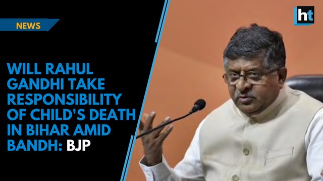Will Rahul Gandhi take responsibility of child's death in Bihar amid Bandh: BJP