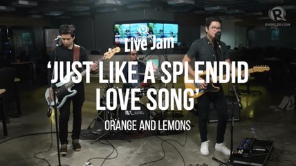 Orange and Lemons – 'Just Like A Splendid Love Song'