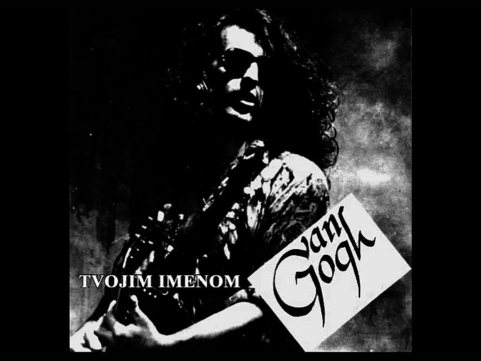 VAN GOGH - Tvojim imenom (1990)