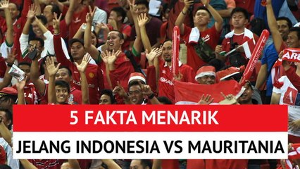 5 Fakta Menarik Jelang Indonesia vs Mauritania