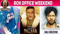 Weekend Box Office Paltan, Laila Majnu & Gali Guleiyan #TutejaTalks