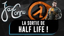 J'ai connu... la sortie de HALF LIFE ! | CHRONIQUE