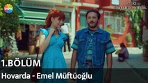Keşke Hiç Büyümeseydik 1. Bölüm | Hovarda - Emel Müftüoğlu