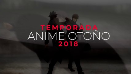 Animes Temporada otoño 2018
