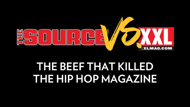 The Source vs. XXL the Beef that Killed The Hip Hop Magazine | THE BREAKDOWN