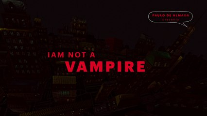 I AM NOT A VAMPIRE - EPISODE 2 - PART1