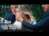 Yıldız kaçırıldı - Yasak Elma 13. Bölüm