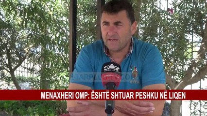 MENAXHERI OMP: ËSHTË SHTUAR PESHKU NË LIQEN