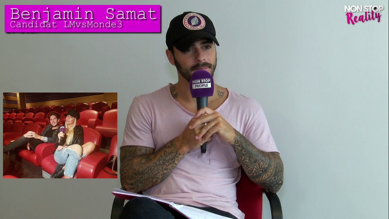 Benjamin Samat (LMvsMonde3) : sa brouille avec Hillary, Mélanie Dedigama... Il dit tout (Exclu vidéo)