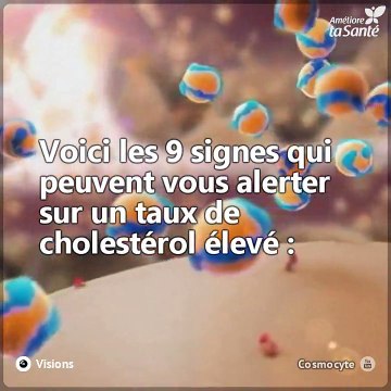 Le cholestérol peut endommager votre corps pendant plusieurs années sans que vous ne le sachiez. Votre santé est importante : apprenez à identifier les symptômes de sa présence