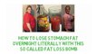 How To Lose Stomach Fat Overnight Literally with this so Called “Fat Loss Bomb”