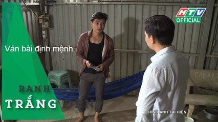 RANH GIỚI TRẮNG ĐEN ★ Tập 27 - Ván bài định mệnh - HTV