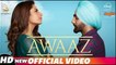 Awaaz | Qismat  |  Ammy Virk | Sargun Mehta | Kamal Khan | Jaani  | B Praak |  New Song 2018