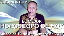 EL MEJOR HOROSCOPO DE HOY ARCANOS Miercoles 12 de Septiembre de 2018