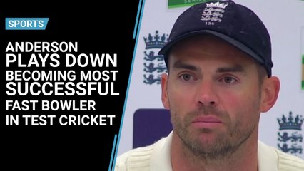 Anderson plays down becoming most successful fast bowler in Test cricket
