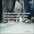 Ils disent qu'aujourd'hui les bonnes personnes sont rares...