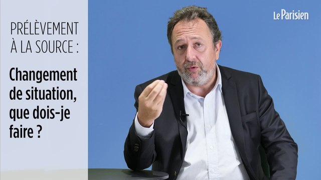 Prélèvement à la source : changement de situation, que dois-je faire ?