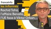 Rachid Taha, l'affaire Benalla, l'UE face à Viktor Orban...
