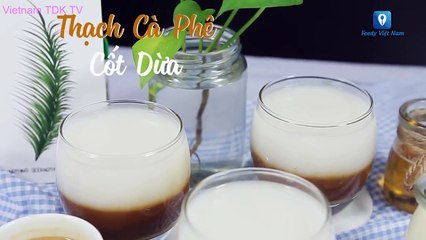 Hướng dẫn cách làm món THẠCH CÀ PHÊ CỐT DỪA | Vietnam TDK TV