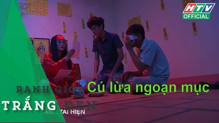 RANH GIỚI TRẮNG ĐEN ★ Cú lừa ngoạn mục - #HTV RGTD