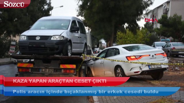 Kaza yapan araçtan bıçaklanmış ceset çıktı