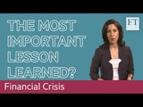 Financial crisis explained (4/4): the most important lessons learned