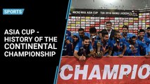 Asia Cup- History of the continental championship