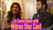 Mitron: Jackky Bhagnani, Kritika Kamra And Nitin Kakkar Reveal How Much They Know About Each Other