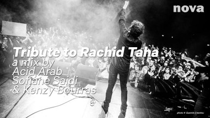 Tribute to Rachid Taha, a mix by Acid Arab, Sofiane Saïdi & Kenzy Bourras - Nova.fr