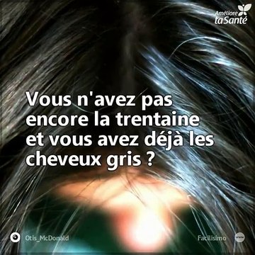Vous êtes jeune et vous avez déjà des cheveux gris ? Voici les raisons de l'apparition précoce de ce phénomène
