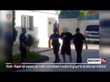 Report Tv-Vlorë / Policia aksion për arrestimin e anëtarëve të bandës së Met Kananit