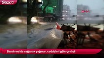 Bandırma'da sağanak yağmur, caddeleri göle çevirdi