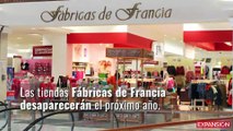 ¿Qué pasará con las tiendas de Fábricas de Francia?