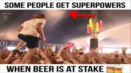 Some People Get Superpowers When Beer Is At Stake