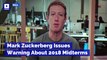 Mark Zuckerberg Issues Warning About 2018 Midterms