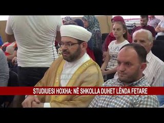 STUDIUESI HOXHA: NË SHKOLLA DUHET LËNDA FETARE